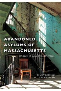 Abandoned Asylums of Massachusetts