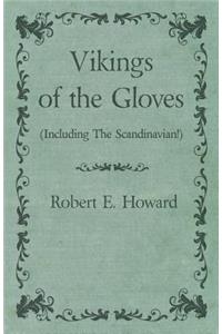 Vikings of the Gloves (Including the Scandinavian!)