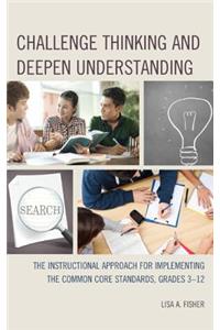 Challenge Thinking and Deepen Understanding