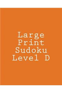 Large Print Sudoku Level D: Medium Sudoku Puzzles