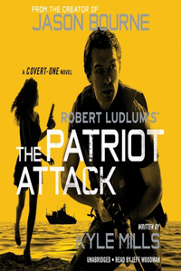 Robert Ludlum's (Tm) the Patriot Attack Lib/E