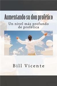 Aumentando su don profe'tico