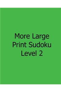 More Large Print Sudoku Level 2