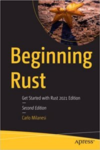 Beginning Rust: Get Started With Rust 2021 Edition 2/Ed