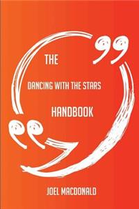 The Dancing with the Stars Handbook - Everything You Need To Know About Dancing with the Stars