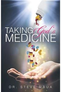 Taking God's Medicine