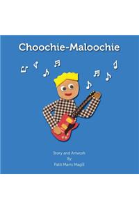 Choochie- Maloochie