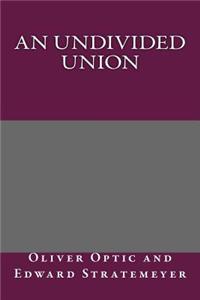 An Undivided Union