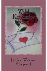 Wild Kentucky Rose