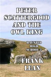 Peter Scattergood and the Owl King