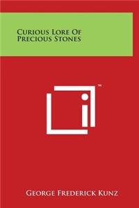 Curious Lore Of Precious Stones