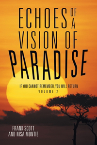 Echoes of a Vision of Paradise Volume 2