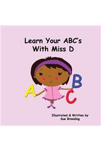 Learn Your ABC's With Miss D