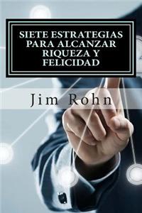 Siete Estrategias Para Alcanzar Riqueza y Felicidad