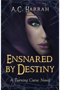 Ensnared by Destiny