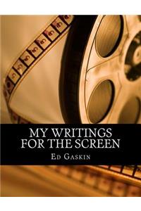 My Writings for the Screen