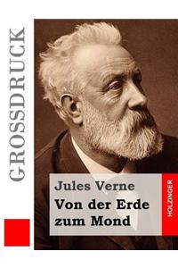 Von der Erde zum Mond (Großdruck)