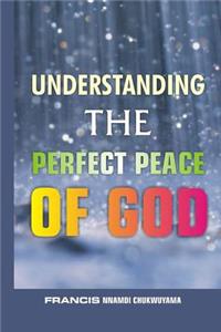 Understanding the perfect peace of God