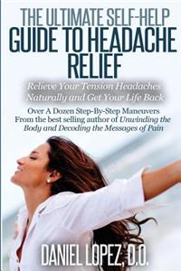 The Ultimate Self-Help Guide to Headache Relief