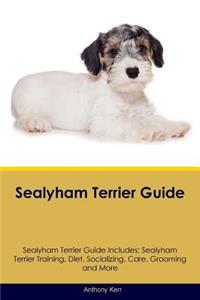 Sealyham Terrier Guide Sealyham Terrier Guide Includes: Sealyham Terrier Training, Diet, Socializing, Care, Grooming, Breeding and More