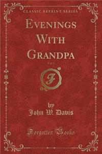 Evenings with Grandpa, Vol. 1 (Classic Reprint)