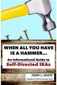 When All You Have Is A Hammer...
