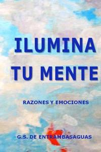 Razones y Emociones: Para Entender La Realidad y Enriquecer Tu Autoestima
