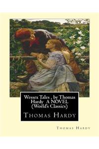Wessex Tales, by Thomas Hardy A NOVEL (World's Classics)