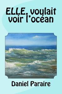 Elle, Voulait Voir L'Ocean