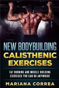 New BODYBUILDING CALISTHENIC EXERCISES