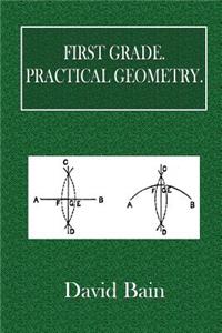 First Grade. Practical Geometry.