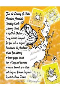 For the Country of India Sunshine Seashells Greeting Cards Coloring Book in Gold & Yellow Easy Activity designed for fun and to inspire Enrichment & Abundance Have fun coloring or leave pages intact then Hang and decorate