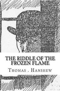 The Riddle of the Frozen Flame