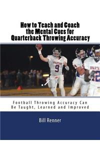 How to Teach and Coach the Mental Components for Quarterback Throwing Accuracy