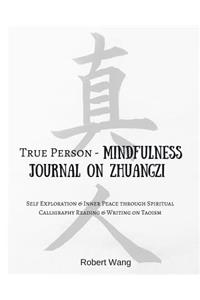 True Person - Mindfulness Journal on Zhuangzi