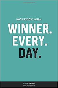 Winner Every Day Food and Exercise Journal: Daily Food & Activity Diary - 100 Days