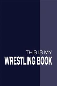 This Is My Wrestling Book