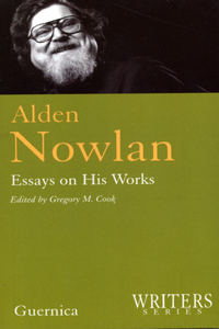 Alden Nowlan -- Essays on His Works