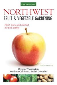 Northwest Fruit & Vegetable Gardening