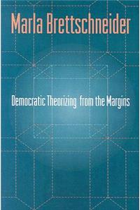 Democratic Theorizing from the Margins