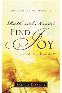 Ruth and Naomi Find Joy After Tragedy