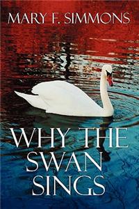 Why the Swan Sings