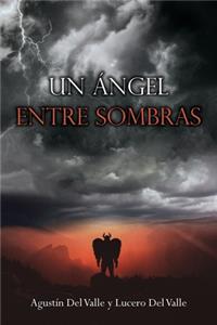 Un Angel Entre Sombras