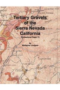 Tertiary Gravels of the Sierra Nevada California