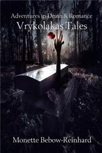 Adventures in Death and Romance: Vrykolakas Tales: Vrykolakas Tales