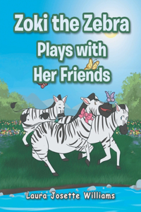 Zoki the Zebra Plays with Her Friends