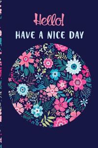 Helle ! Have A Nice Day: Spring Flowers notebook (Journal, Composition Book) 6 x 9 Large -120 Pages