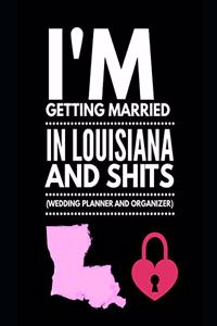 I'm Getting Married In Louisiana and Shits Wedding Planner and Organizer