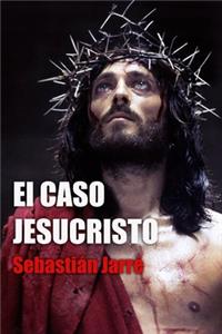 El caso Jesucristo