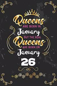 Queens Are Born In January But The Real Queens Are Born On January 26